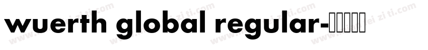 wuerth global regular字体转换